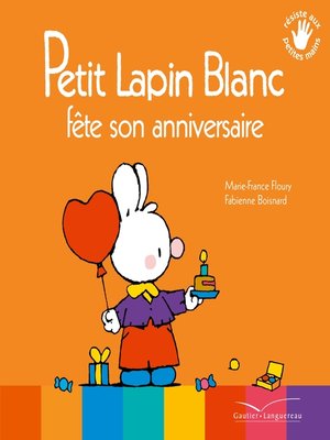 cover image of Petit Lapin Blanc fête son anniversaire
